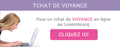 Tchat de voyance : Pour un tchat de voyance en ligne au Luxembourg CLIQUEZ ICI